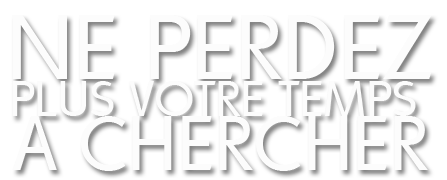 Ne perdez plus de temps à chercher